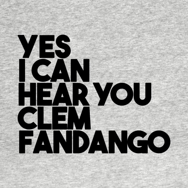 Yes I Can Hear You Clem Fandango by Friend Gate